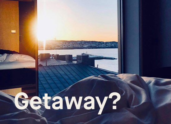HOW ABOUT A GETAWAY?